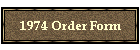 1974 Order Form