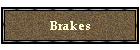 Brakes