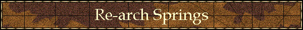 Re-arch Springs