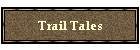 Trail Tales